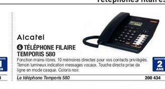 Alcatel  6 TÉLÉPHONE FILAIRE  TEMPORIS 580  Fonction mains-libres. 10 mémoires directes pour vos contacts privilégiés. Témoin lumineux indication messages vocaux. Touche directe prise de ligne en mode