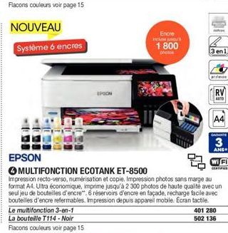 NOUVEAU  Système 6 encres  Le multifonction 3-en-1 La bouteille T114-Noir Flacons couleurs voir page 15  EPSON  Encre inclus qu'à  1800  EPSON  2  MULTIFONCTION ECOTANK ET-8500  Impression recto-verso