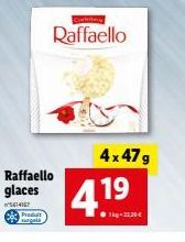 Raffaello  5614167 Produt gets  Corfatters  Raffaello  4x47g  419 4.  ●kg-120€ 