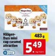 Produit surgel  Häägen-Dazs mini  cup caramel attraction  CAL  Patent  MIN! CUPS  Halogen Dans  PRIX  CHOC  483 g  5.49  1kg-11,37 € 