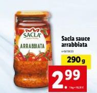 M SACLA  ARRABBIATA  Sacla sauce arrabbiata  290 g  2.99 