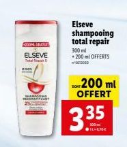 SHAMPOO RECONSTR  200ML GRATURT  ELSEVE  T  Elseve shampooing total repair  300 ml  + 200 ml OFFERTS 5612050  200 ml OFFERT  3.35 