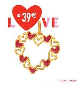 ° 39€  VE  *Love = amour 