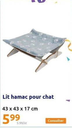 Lit hamac pour chat  43 x 43 x 17 cm  5.99/st  Consulter 