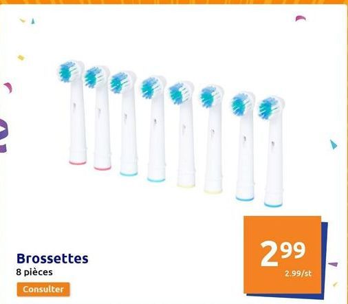 milli  Brossettes 8 pièces  Consulter  299  2.99/st  