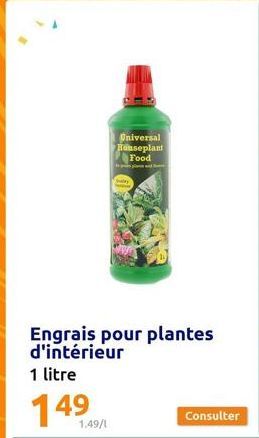 Engrais pour plantes d'intérieur  1 litre  149  1.49/1  Universal Houseplant  Food  and  