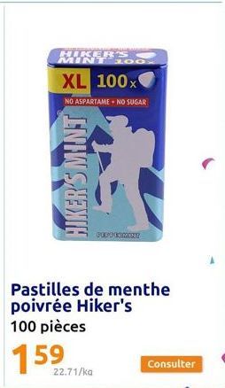 HIKER'S MINT  HIKER'S MINT 100  XL 100x  NO ASPARTAME + NO SUGAR  22.71/ka  POPPERMONT  Pastilles de menthe poivrée Hiker's  100 pièces  159  Consulter 