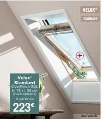 velux  standard clearfinish ggl h. 78 x 1.55 cm (hors options) a partir de  223€  velux  standard 