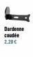 Dardenne coudée 2.20€ 