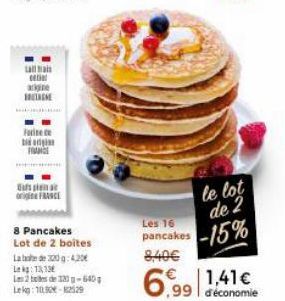 tall train cett arigine RETRIE  Facitete  FRANC  usp origiFRANCE  Les 16 pancakes 8,40€  le lot  de 2 -15%  ,99 d'économie 
