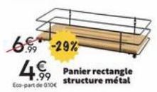 6 -29%  4  Eco-part de 0.10€  structure métal 