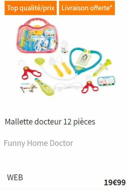 web  top qualité/prix livraison offerte*  mallette docteur 12 pièces  funny home doctor  19€99 