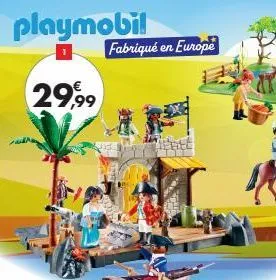playmobil  29,99  fabriqué en europe  
