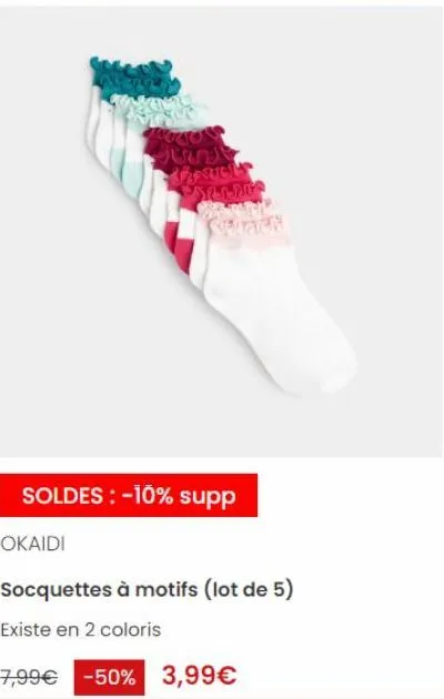 okaidi  s dhouets pseudo  schach  soldes : -10% supp  socquettes à motifs (lot de 5)  existe en 2 coloris  7,99€ -50% 3,99€ 