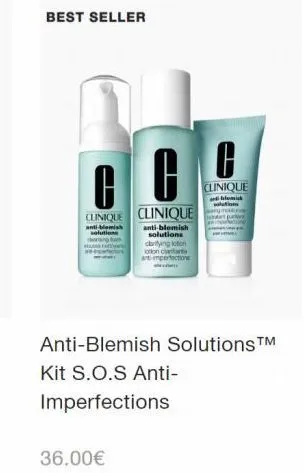 best seller  c  clinique clinique  anti-blemish  anti-blemish solutions cbrifying lotion  36.00€  lotion ca art-imperfections  w  0  clinique alemisk  anti-blemish solutions™  kit s.o.s anti- imperfec