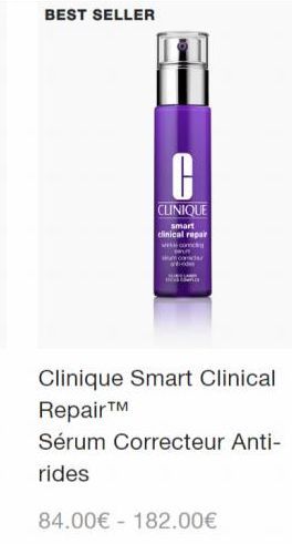 BEST SELLER  C  CLINIQUE  smart clinical repair  www.com  Clinique Smart Clinical Repair™  Sérum Correcteur Anti- rides  84.00€ 182.00€  