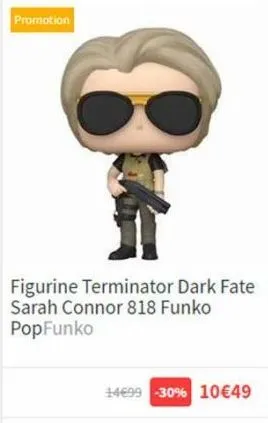 promotion  figurine terminator dark fate sarah connor 818 funko popfunko  14699 -30 % 10€49 