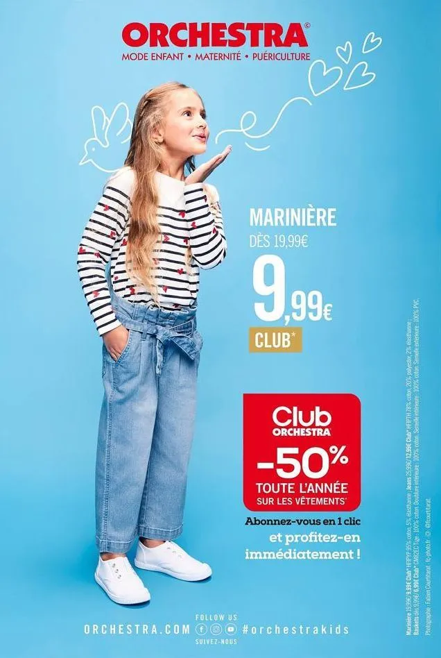 suivez-nous  orchestra.com  #orchestrakids  follow us  dellen peli̇nerozatok  immédiatement ! abonnez-vous en 1 clic et profitez-en  sur les vêtements toute l'année  -50%  orchestra  club  club*  9.99€