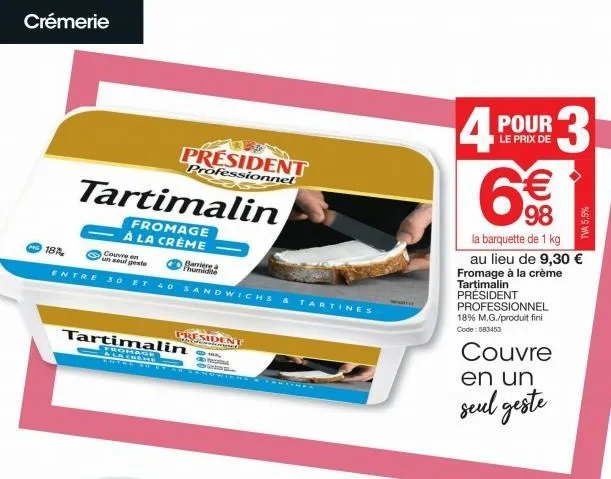 crémerie  18  tartimalin  à la crème  couvre en un seul geste  entre 30 et 40 sandwichs & tartines  a  tartimalin -  class  president  professionnel  barriere a l'humidite  4 pour 3  le prix de  la ba