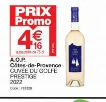 prix promo  4€€  la bouteille de 75 d  a.o.p.  côtes-de-provence  cuvée du golfe prestige  2022  code: 781328 