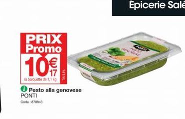 PRIX Promo  10€  la barquette de 1,1 kg  ℗ Pesto alla genovese  PONTI  Code: 870843  TW5,5%  DEN VERE PERTO  PONTE 