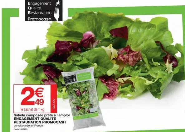 engagement qualité  restauration promocash  2€€  49  le sachet de 1 kg  tva 5,5%  salade composée prête à l'emploi engagement qualité restauration promocash conditionnée en france code: 888799 