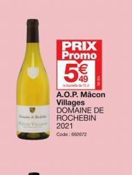 PRIX Promo  W  49  75  A.O.P. Mâcon Villages DOMAINE DE ROCHEBIN 2021  Code: 692672 
