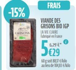 -15%  Mesto YANG  GRISONS  FRAIS  VIANDE DES GRISONS BIO IGP  LA VIE CLAIRE Fabriqué en France  60 g soit 88,17 €/kilo au lieu de 104,83 €/kilo  6,29 €*  €29 