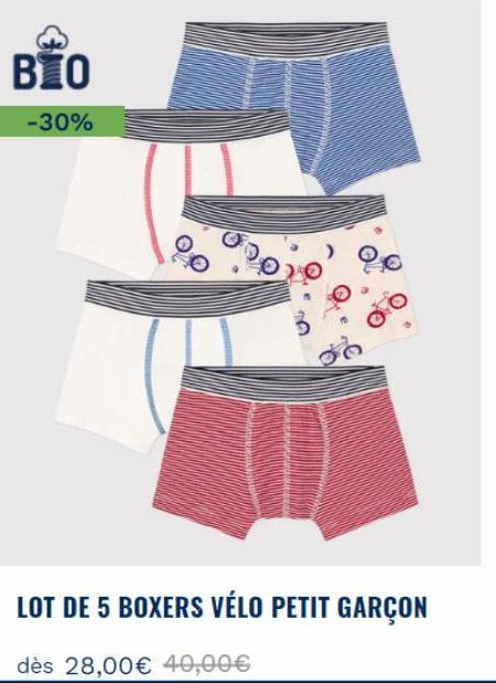 BIO  -30%  LOT DE 5 BOXERS VÉLO PETIT GARÇON  dès 28,00€ 40,00€  