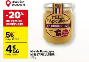 RÉCOLTÉ EN BOURGOGNE  5%  Le kg: 15,20 €  -20%  DE REMISE IMMÉDIATE  € +56  Lekg: 12,16 €  100% CELE  MIEL l'Apiculteur DE BOURGOGNE  Miel de Bourgogne MIEL L'APICULTEUR 3759  S 