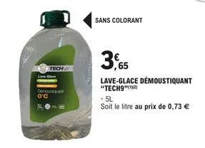 denquant o'c  tech  sans colorant  lave-glace démoustiquant "tech9(12)  - 5l  soit le litre au prix de 0,73 € 