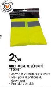 SELECTION  2,95  GILET JAUNE DE SÉCURITÉ  "TECH9"  - Accroît la visibilité sur la route • Idéal pour la pratique du  deux-roues Fermeture scratch 