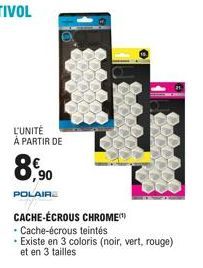 L'UNITÉ  À PARTIR DE  8,90  POLAIRE  CACHE-ÉCROUS CHROME)  - Cache-écrous teintés • Existe en 3 coloris (noir, vert, rouge) et en 3 tailles 