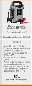 Chargeur automatique de batterie 10A "TECH9" Pour batterie de 6V et 12V Convient aux batteries de 3 à 200Ah  Intelligente  -Moto: 2A/voiture: 24-104  - Compatible batteries Start and Stop -2 vitesses 