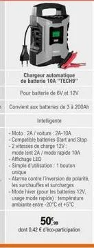 chargeur automatique de batterie 10a "tech9" pour batterie de 6v et 12v convient aux batteries de 3 à 200ah  intelligente  -moto: 2a/voiture: 24-104  - compatible batteries start and stop -2 vitesses 