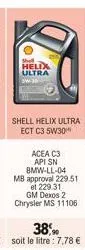 shell helix  ultra  acea c3 api sn bmw-ll-04 mb approval 229.51 et 229.31  gm dexos 2 chrysler ms 11106 