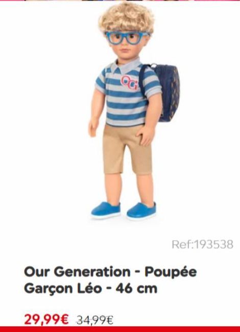 Ref:193538  Our Generation - Poupée Garçon Léo - 46 cm  29,99€ 34,99€ 