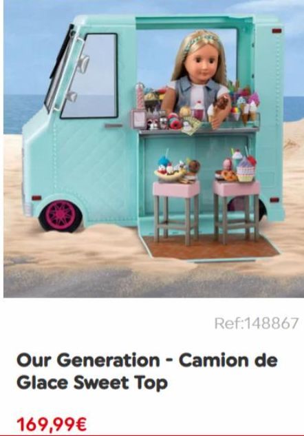 Ref:148867  Our Generation - Camion de Glace Sweet Top  169,99€ 