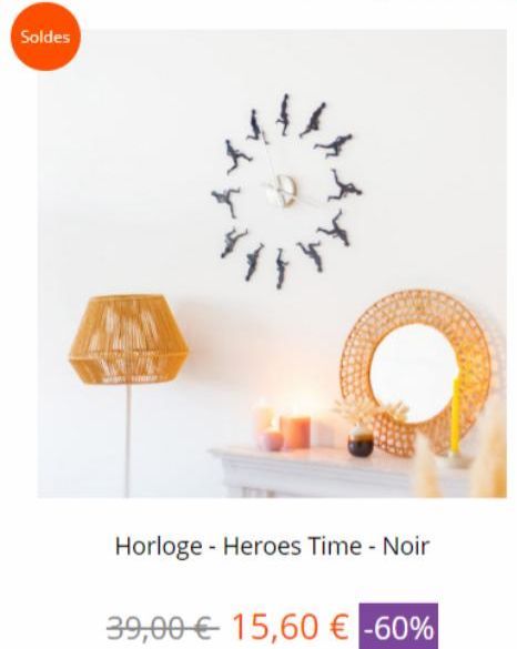 Soldes  SAM  AV  Horloge - Heroes Time - Noir  39,00 € 15,60 € -60% 