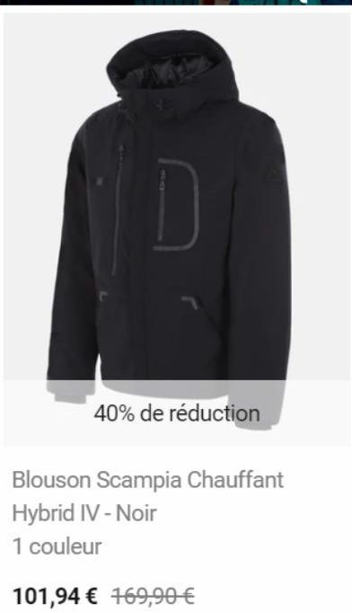 40% de réduction  Blouson Scampia Chauffant  Hybrid IV - Noir  1 couleur  101,94 € 169,90 € 