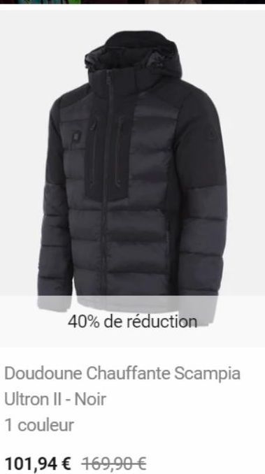40% de réduction  Doudoune Chauffante Scampia  Ultron II - Noir  1 couleur  101,94 € 169,90 € 