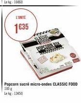 L'UNITÉ  1035  Popcorn sucré micro-ondes CLASSIC FOOD 100 g  Le kg 1350 