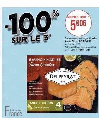 -100%  SUR LE 3  Fabriqué en  rance  SAUMON MARINE Façon Gravlax  GARANTI  JAMAIS CONGELE  MM  CONSERVATEU  ISSU DE SAUMONE NOUS  SANS OGN  ANETH-CITRON 4  Ideal i l'aperitif  MAISON  DELPEYRAT  1890 