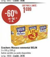 -60% 2⁹*  SOIT PAR 2 L'UNITÉ:  1€89  BELIN RIN  Monaco  BRW  Moraco 