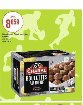 L'UNITÉ  8€59  Boulettes au Boeuf surgelées CHARAL x 30 (900)  Lokg. 9654  CHARAL BOULETTES AU BŒUF  A LA POR DU AU FOUR  T  900g  CORELL Samen MELIE 