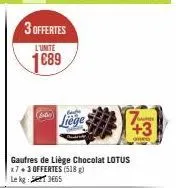 (late  3 offertes  l'unite  1689  bater  liege  gaufres de liège chocolat lotus x7+3 offertes (518 g) lekg: 3665  +3 