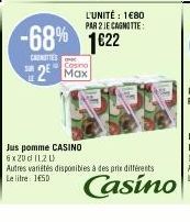 CASNITTES  Jus pomme CASINO 6x20 d (120  -68% 1622  L'UNITÉ : 1€80 PAR 2 JE CAGNOTTE:  Casino  2 Max  Autres variétés disponibles à des prix différents Le litre: 1450  Casino 