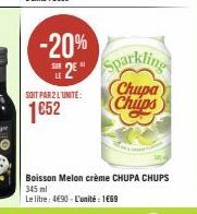 -20% 2  SUR  SOIT PAR2 L'UNITE:  1€52  Sparkling  Chupa Chips  Boisson Melon crème CHUPA CHUPS 345 ml  Le litre: 4€90 - L'unité : 1669 