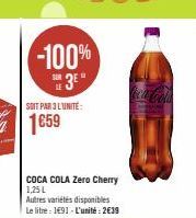 -100%  SE3E  SOIT PAR 3 L'UNITÉ:  COCA COLA Zero Cherry 1,25 L  Autres variétés disponibles  Le litre: 1491-L'unité: 2€39 