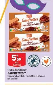 Gaufrettes  swew  checolat noisettes  1873  Gaufrettes  www chocolat noisettes  559  His  LES MALINS PLAISIRS  GAUFRETTES**  Saveur chocolat - noisettes. Lot de 4. Rat 5004280  TONERY  1300 